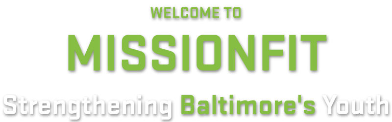 welcome to MissionFit strengthening Baltimore's Youth